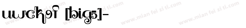 UWCK9F (BIG5)字体转换